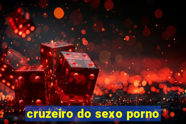 cruzeiro do sexo porno